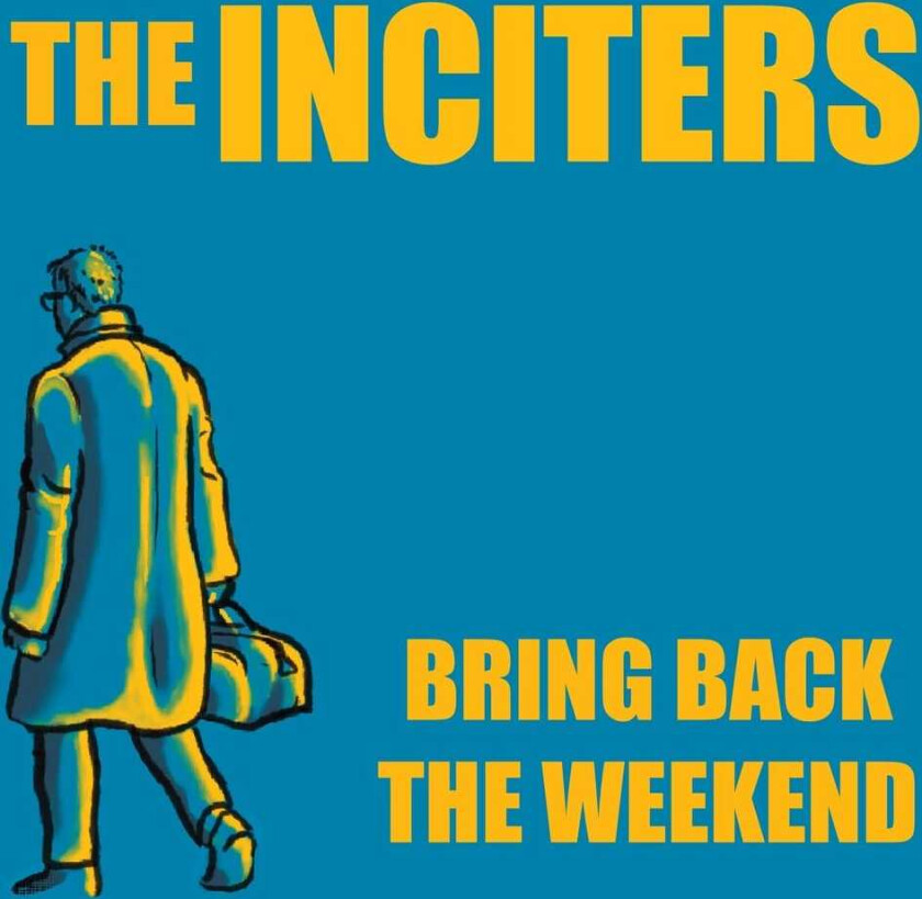 The Inciters Bring Back The Weekend LP/Vinyl