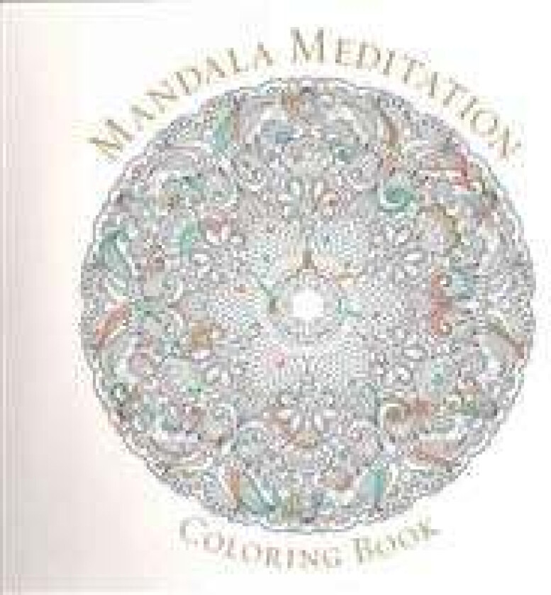 Mandala Meditation Coloring Book av Sterling Publishing Co.