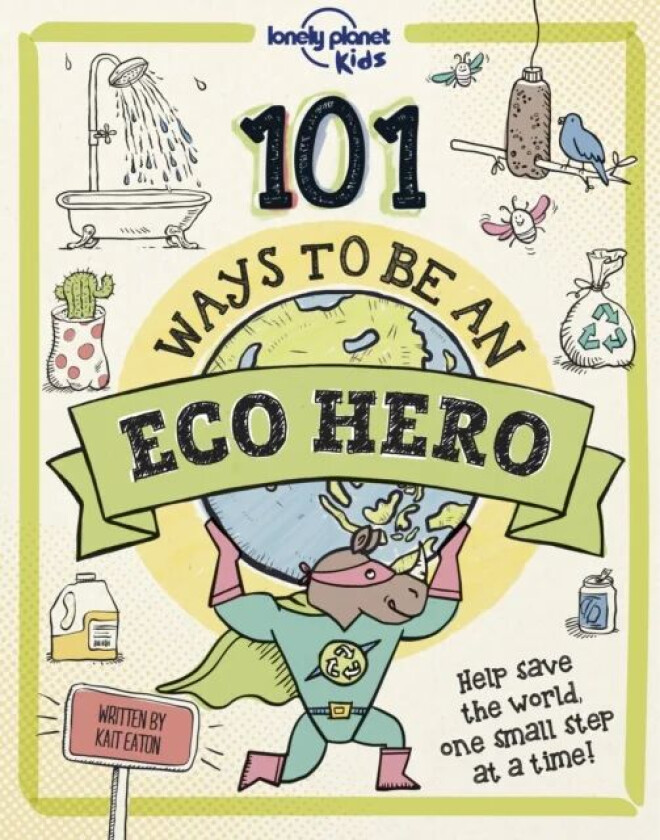 Lonely Planet Kids 101 Ways to be an Eco Hero av Lonely Planet Kids, Kait Eaton