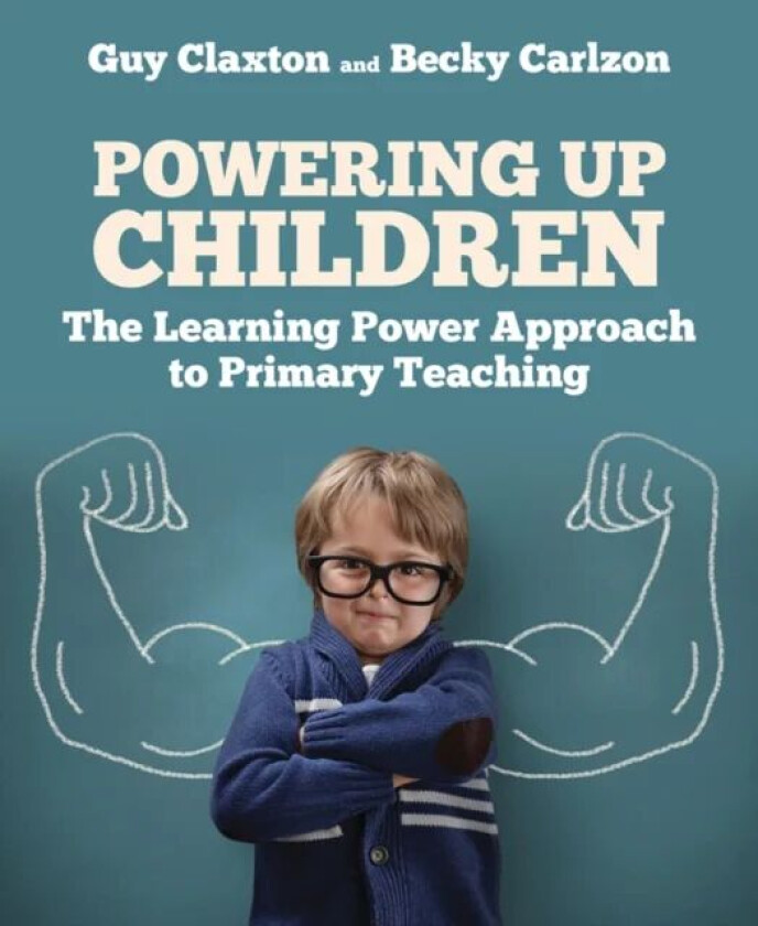 Powering Up Children av Guy Claxton, Becky Carlzon