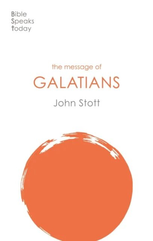 The Message of Galatians av John (Author) Stott
