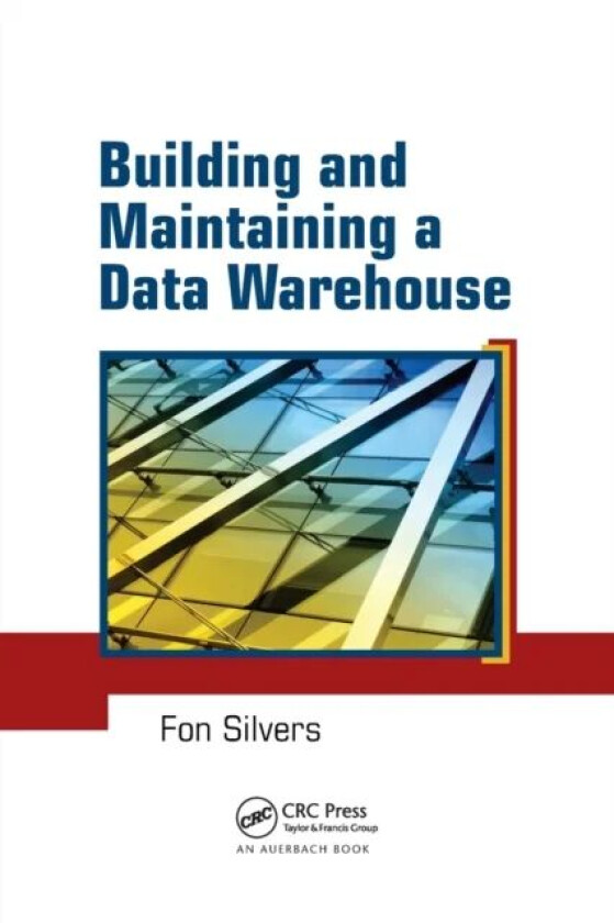 Building and Maintaining a Data Warehouse av Fon (Data Warehouse Analyst and Developer Tampa Florida USA) Silvers