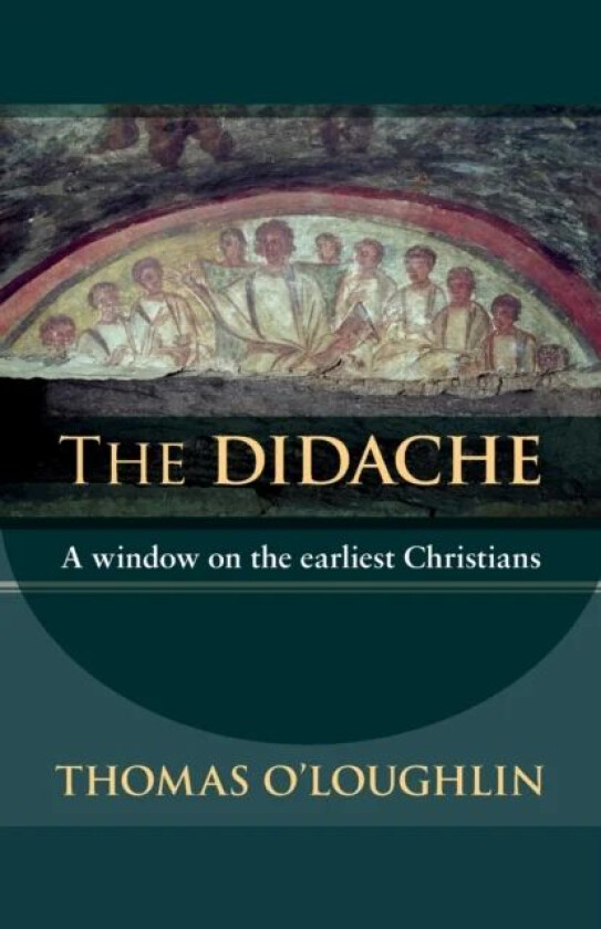 The Didache av Professor Thomas O'Loughlin