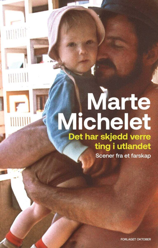 Det har skjedd verre ting i utlandet av Marte Brekke Michelet
