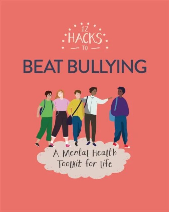 12 Hacks to Beat Bullying av Honor Head