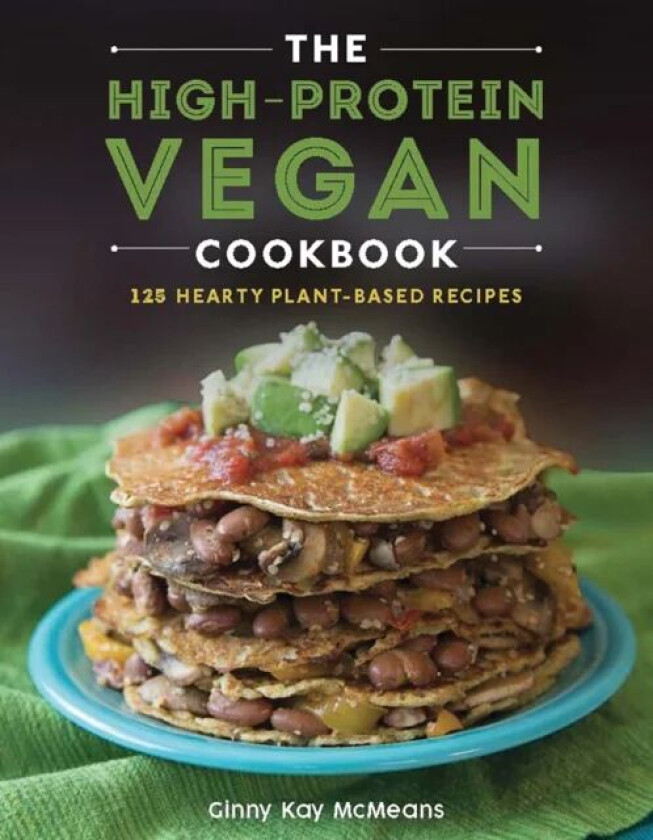 The High-Protein Vegan Cookbook av Ginny Kay McMeans