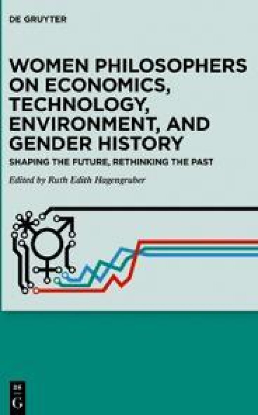 Women Philosophers on Economics, Technology, Environment, and Gender History
