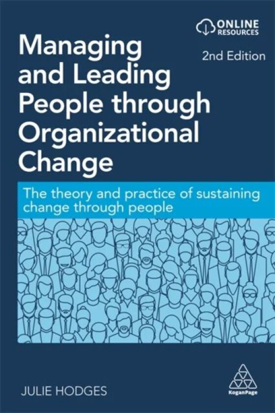 Managing and Leading People through Organizational Change av Dr Julie Hodges
