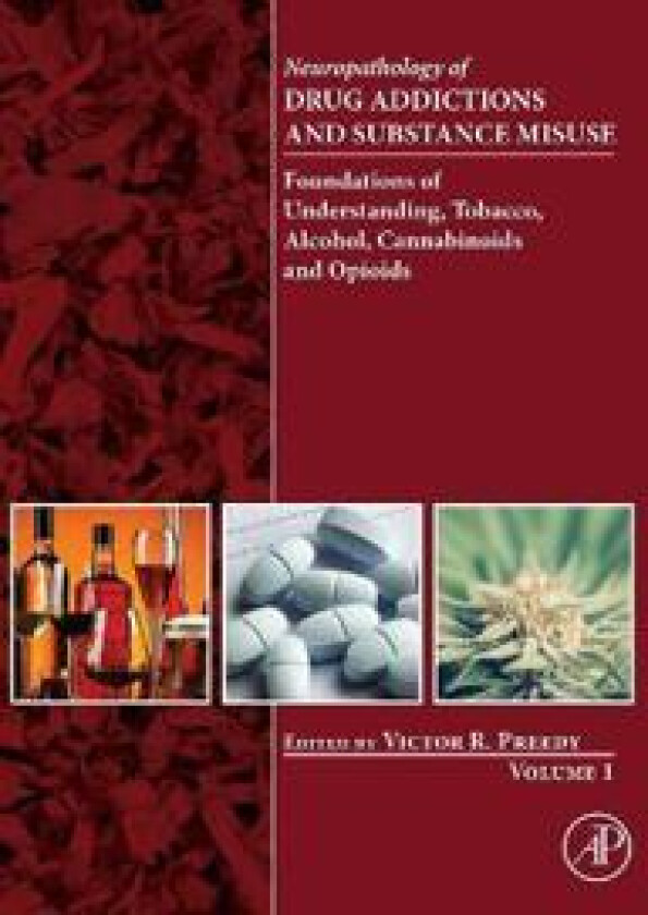 Neuropathology of Drug Addictions and Substance Misuse Volume 1