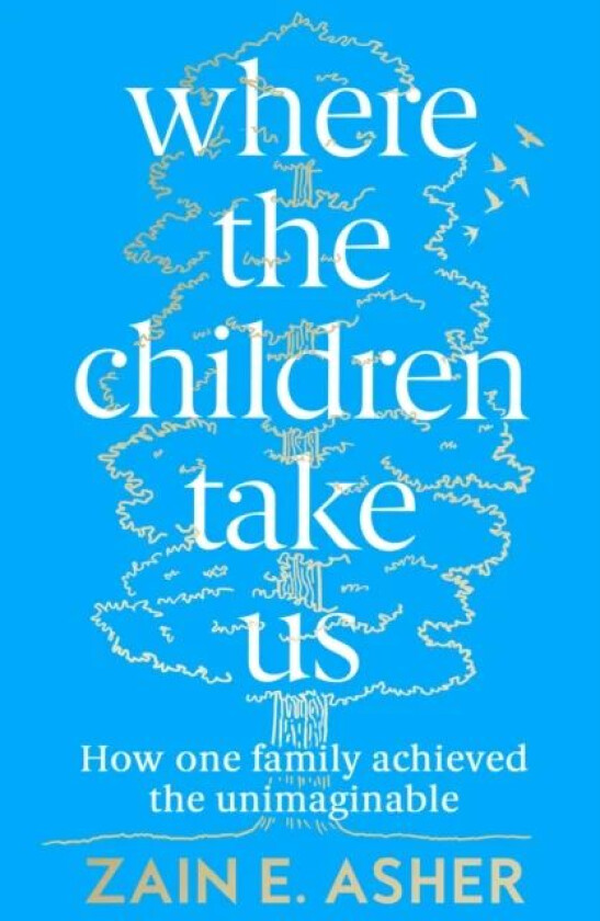 Where the Children Take Us av Zain E. Asher