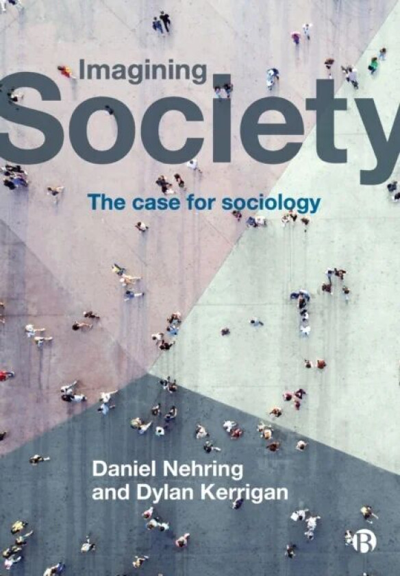 Imagining Society av Daniel (East China University of Science and Technology in Shanghai) Nehring, Dylan (University of Leicester and University of th