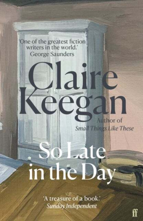 So Late in the Day av Claire Keegan