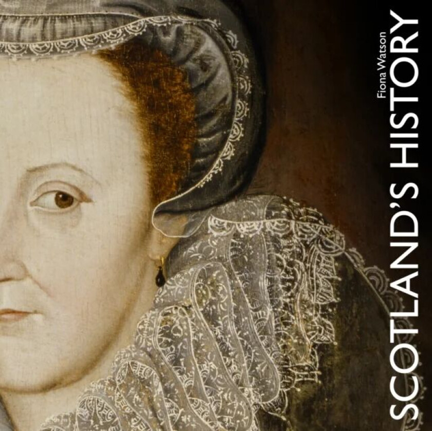 Scotland's History av Fiona Watson