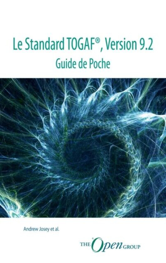 Le Standard TOGAF(R), Version 9.2 - Guide de Poche av Andrew Josey