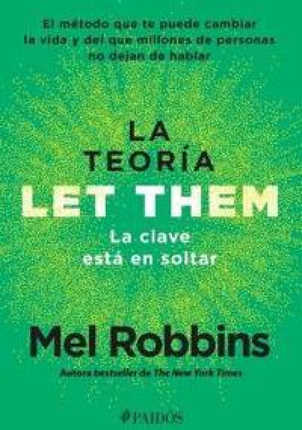 La Teoría Let Them. La Clave Está En Soltar: El Método Que Te Puede Cambiar La Vida Y del Que Millones de Personas No Dejan de Hablar / The Let Them
