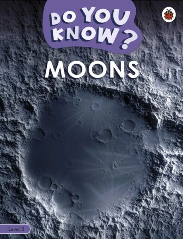 Do You Know? Level 3 - Moons av Ladybird