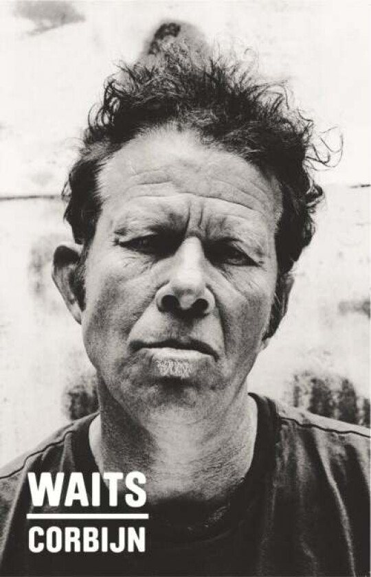 Waits/Corbijn '77-'11 av Jim Jarmusch, Robert Christgau