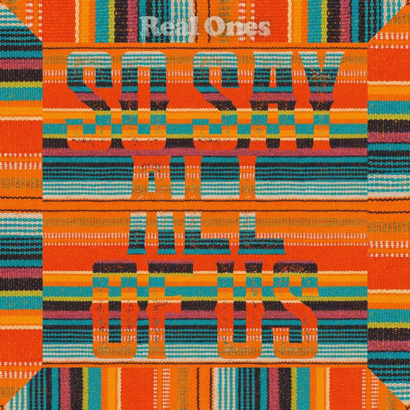 Real Ones So Say All of Us LP/Vinyl