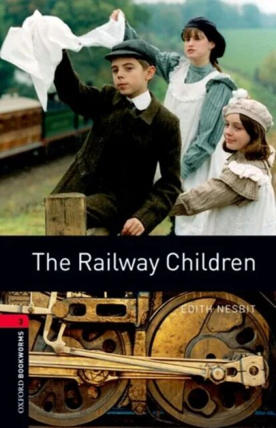 Oxford Bookworms Library: Level 3:: The Railway Children av Edith Nesbit, John Escott