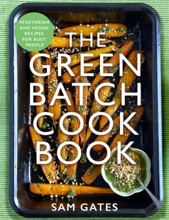 The Green Batch Cook Book av Sam Gates