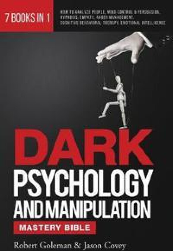 DARK PSYCHOLOGY AND MANIPULATION MASTERY BIBLE 7 Books in 1