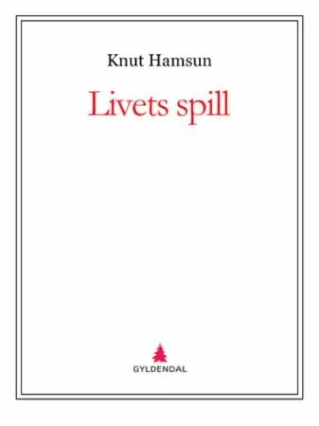 Livets spill av Knut Hamsun
