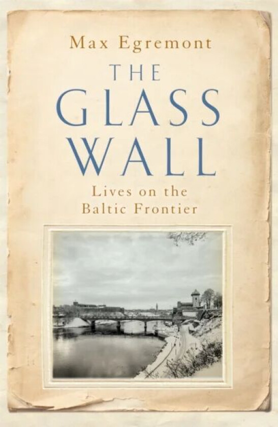 The Glass Wall av Max Egremont