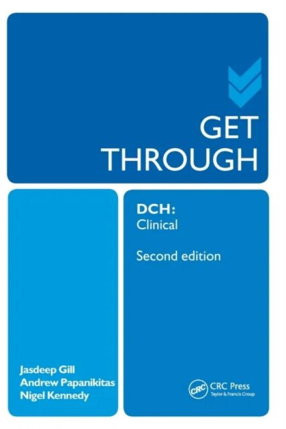 Get Through DCH Clinical 2E av Andrew (University of Oxford UK) Papanikitas, Jasdeep Gill, Nigel Kennedy