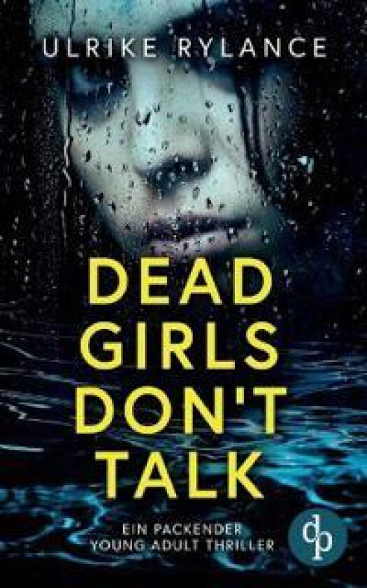 Dead Girls Don't Talk Ein packender Young Adult Thriller