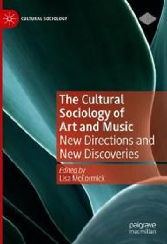 The Cultural Sociology of Art and Music