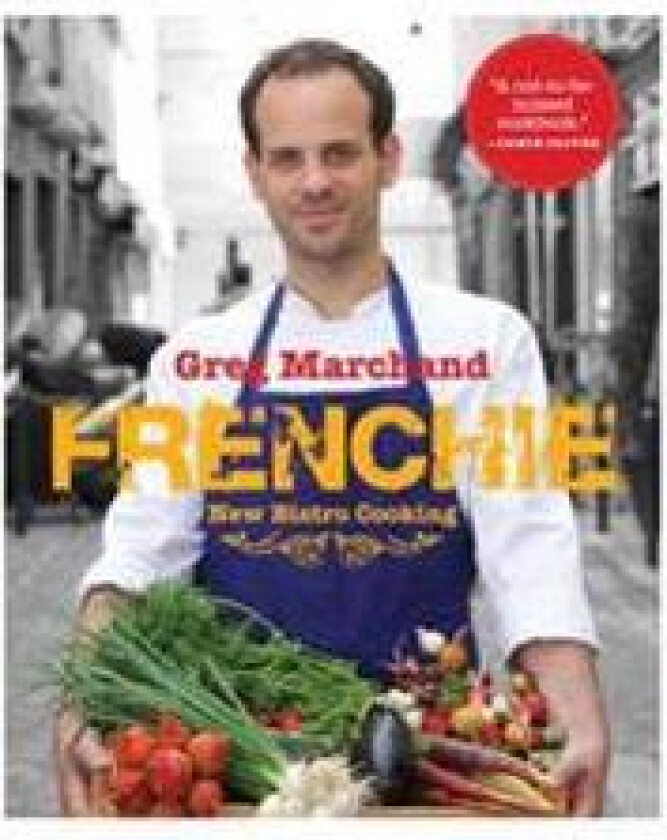 Frenchie: New Bistro Cooking