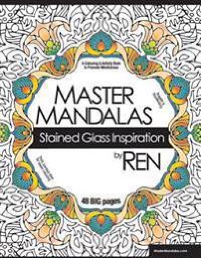 Master Mandalas: Stained Glass Inspiration: A Colouring & Activity Book to Promote Mindfulness