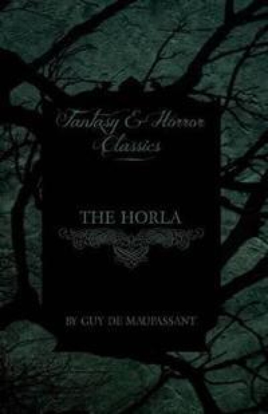 The Horla (Fantasy and Horror Classics)