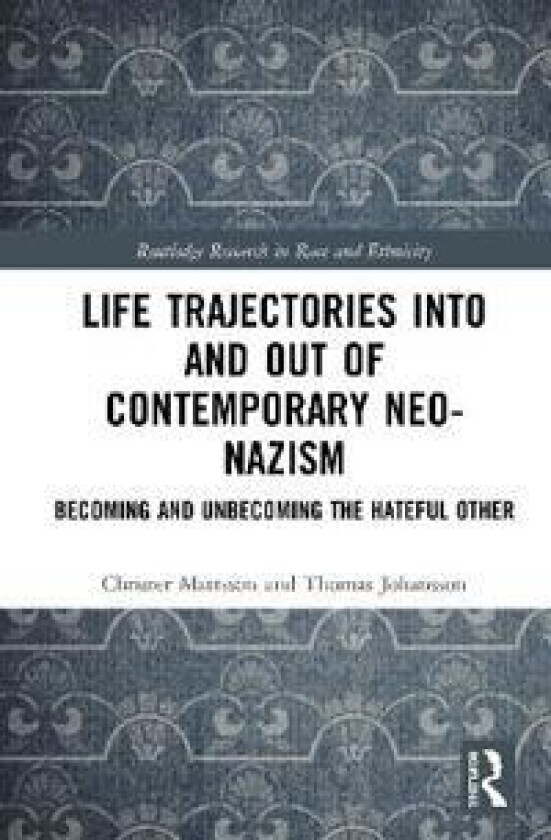Life Trajectories Into and Out of Contemporary Neo-Nazism