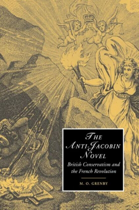 The Anti-Jacobin Novel av M. O. (De Montfort University Leicester) Grenby