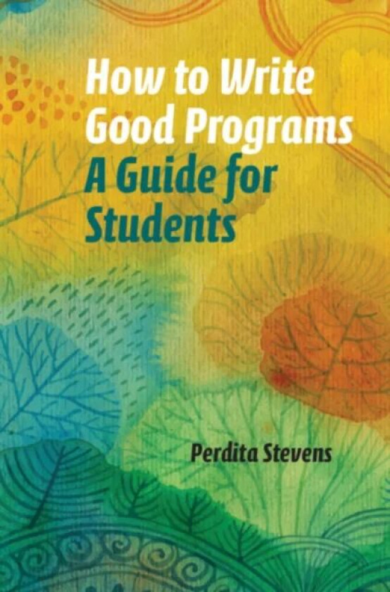 How to Write Good Programs av Perdita Stevens