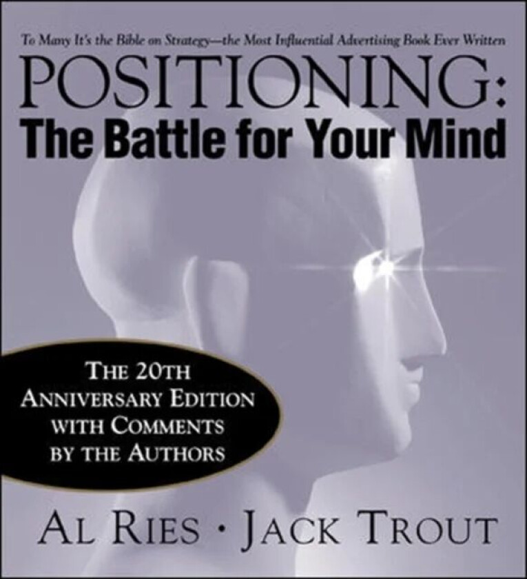 Positioning: The Battle for Your Mind, 20th Anniversary Edition av Al Ries, Jack Trout