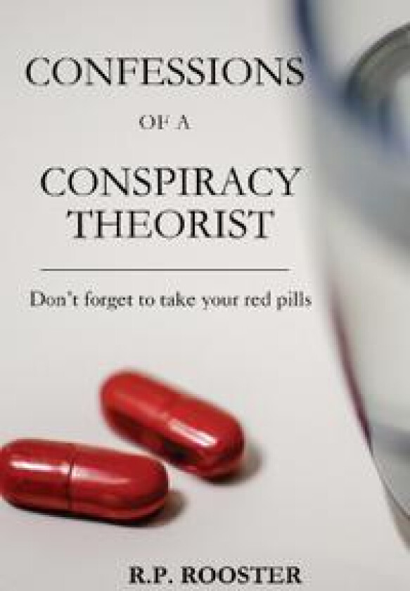 Confessions of a Conspiracy Theorist