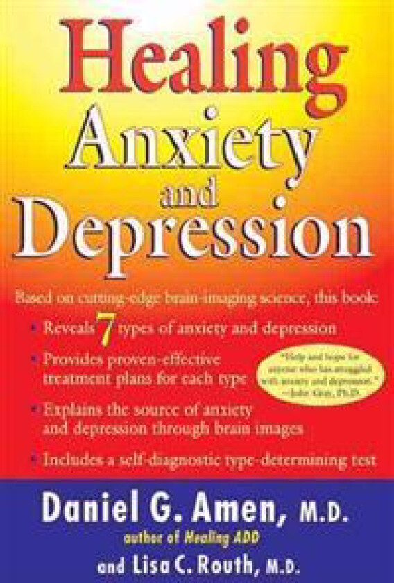 Healing Anxiety and Depression: Based on Cutting-Edge Brain-Imaging Science