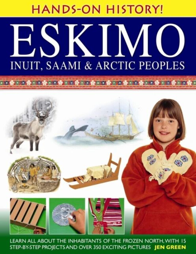Hands-on History! Eskimo Inuit, Saami & Arctic Peoples av Dr Jen Green