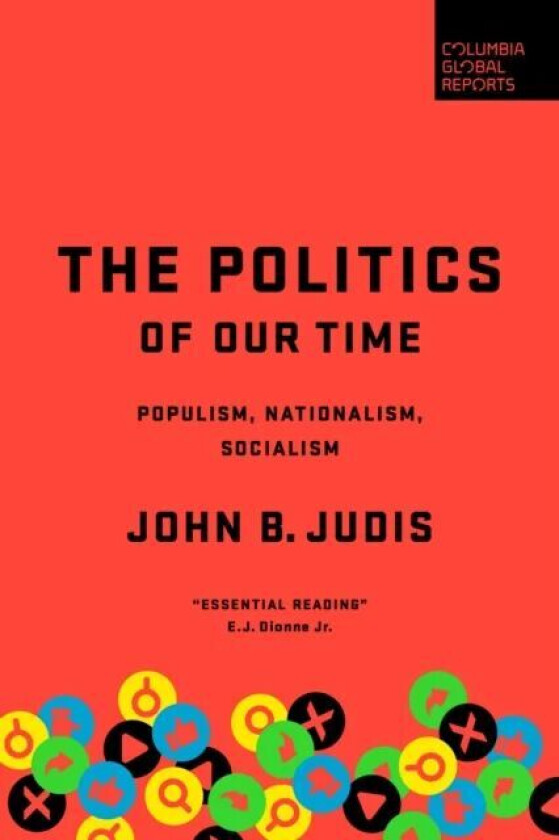 The Politics of Our Time av John B. Judis