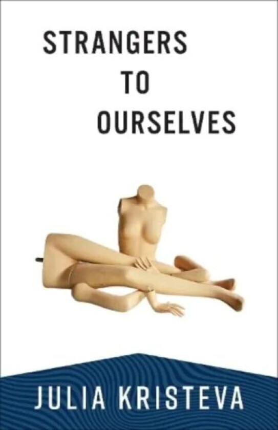 Strangers to Ourselves av Julia Kristeva