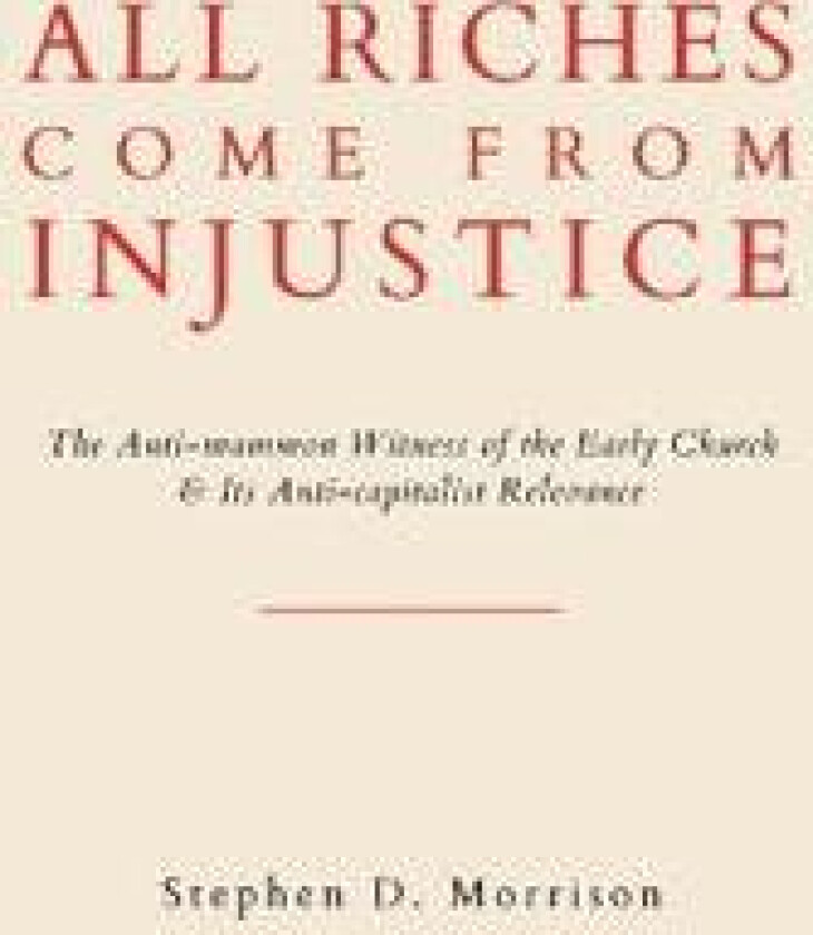 All Riches Come from Injustice