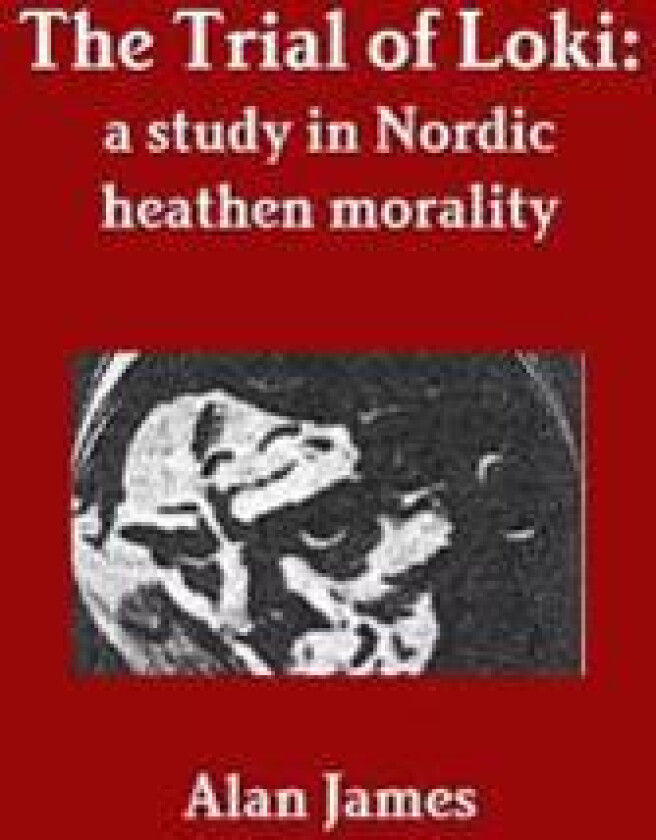 The Trial of Loki: a Study in Nordic Heathen Morality