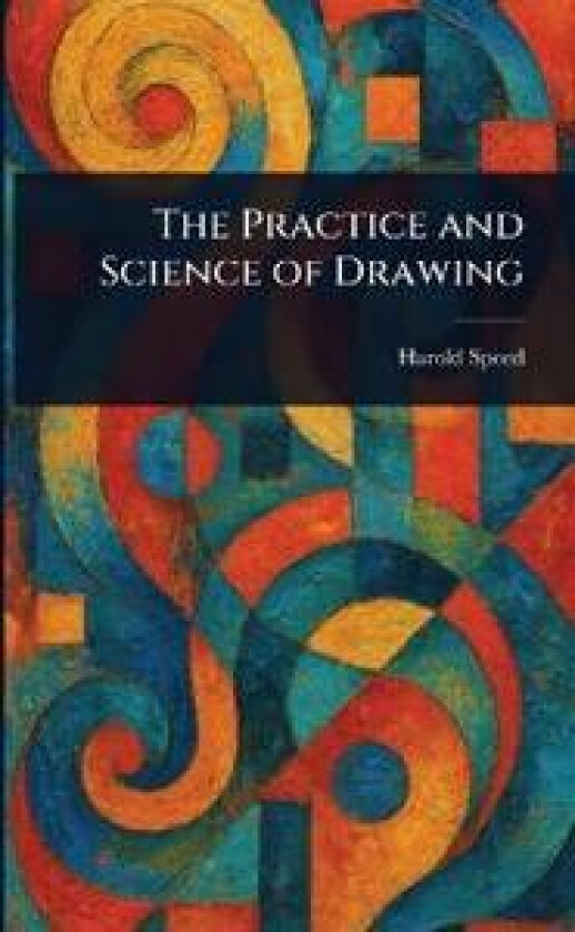 The Practice and Science of Drawing