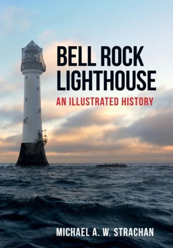 Bell Rock Lighthouse av Michael A. W. Strachan