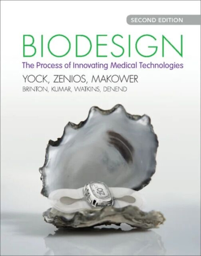 Biodesign av Paul G. (Stanford University California) Yock, Stefanos (Stanford University California) Zenios, Josh (Stanford University California) Ma