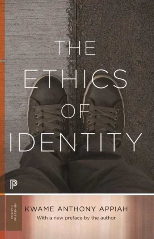 The Ethics of Identity av Kwame Anthony Appiah