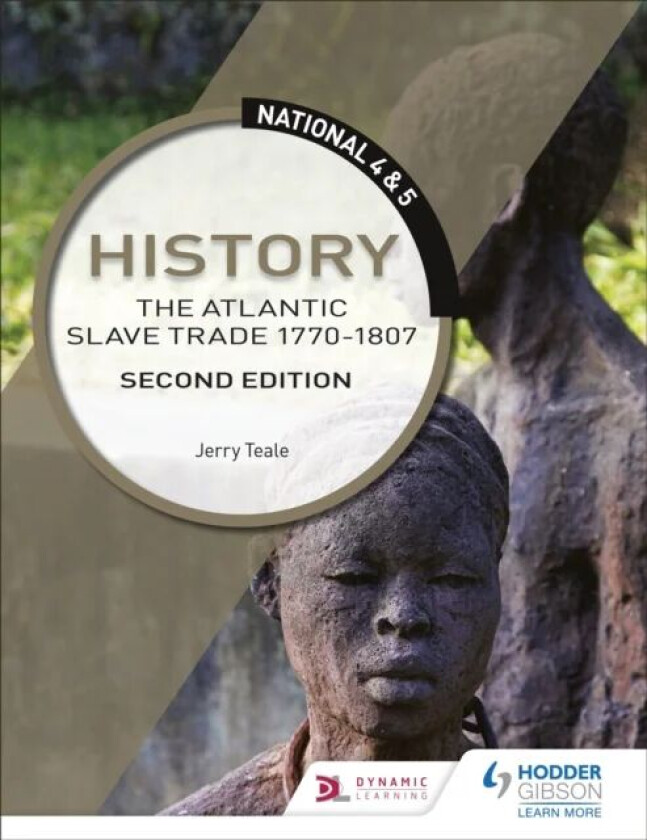 National 4 & 5 History: The Atlantic Slave Trade 1770-1807, Second Edition av Jerry Teale