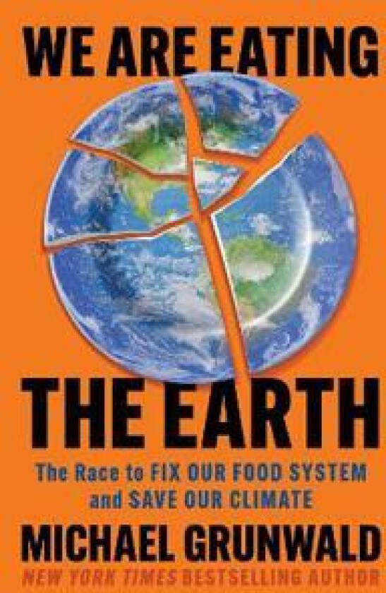 We Are Eating the Earth